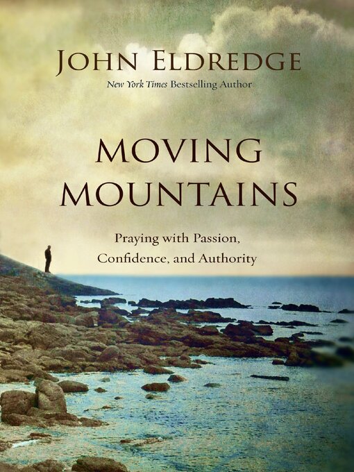 Title details for Moving Mountains by John Eldredge - Available